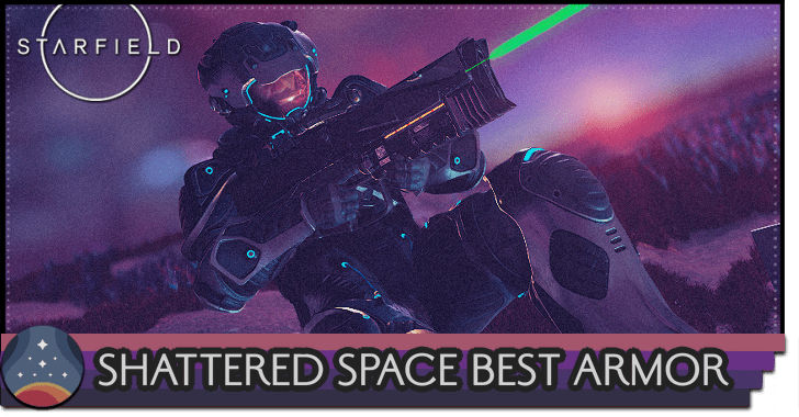 Starfield - Shattered Space Best Armor