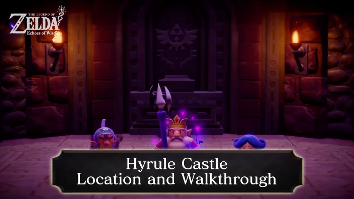Zelda EoW Hyrule Castle Location and Walkthrough