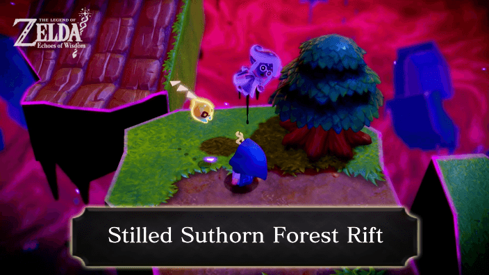 Zelda Echoes of Wisdom Stilled Suthorn Forest Rift Walkthrough