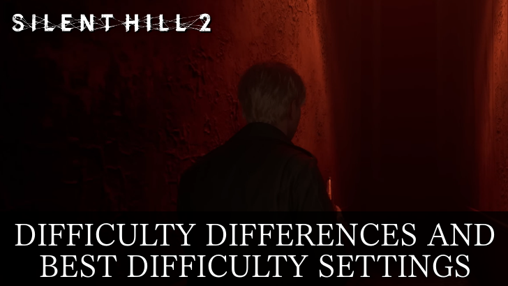 Silent Hill 2 Remake - Best Difficulty Settings and Differences Explained