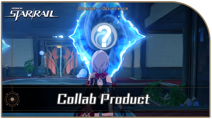 Honkai Star Rail - Collab Product Occurrence Guide
