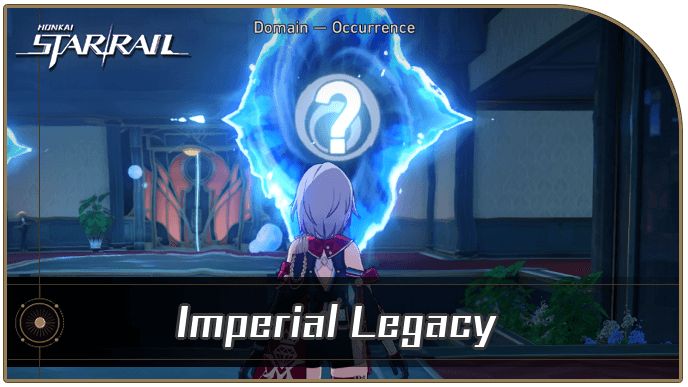 Honkai Star Rail - Imperial Legacy Occurrence Guide
