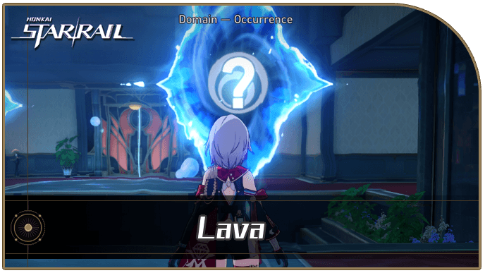 Honkai Star Rail - Lava Occurrence Guide