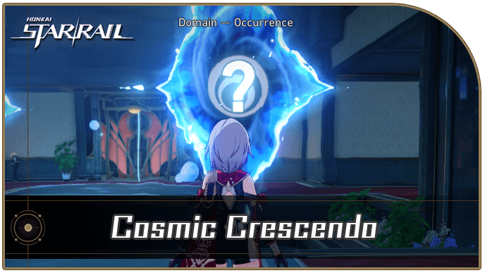 Honkai Star Rail - Cosmic Crescendo Occurrence Guide