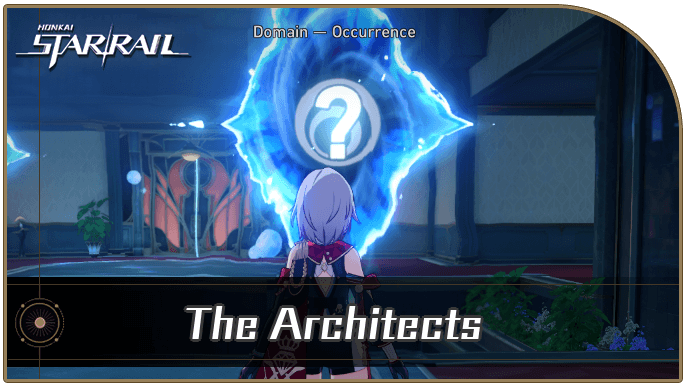 Honkai Star Rail - The Architects Occurrence Guide