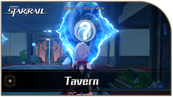 Honkai Star Rail - Tavern Occurrence Guide