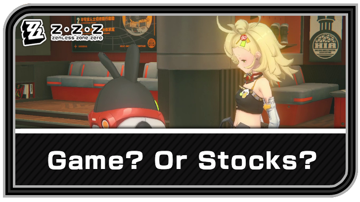 Zenless Zone Zero - Game? Or Stocks? Commission Guide