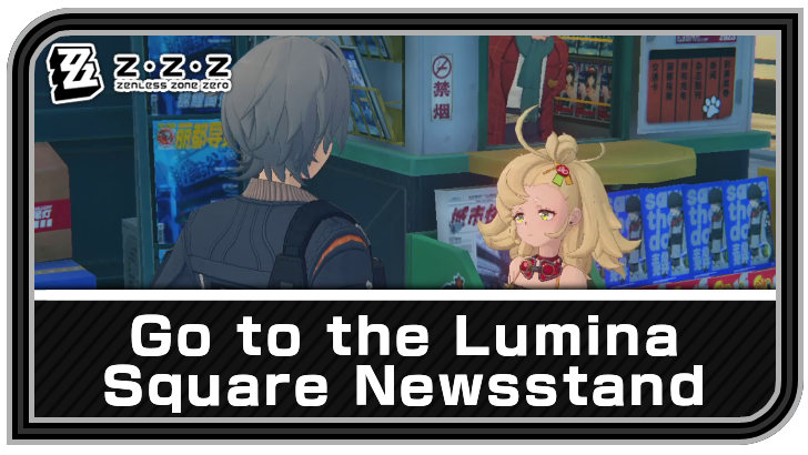 Zenless Zone Zero - Go to the Lumina Square Newsstand and Find Piper Commission Guide