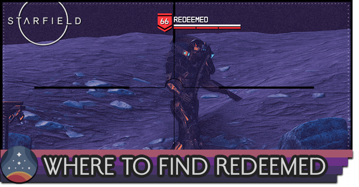 Starfield - Where to Find Redeemed