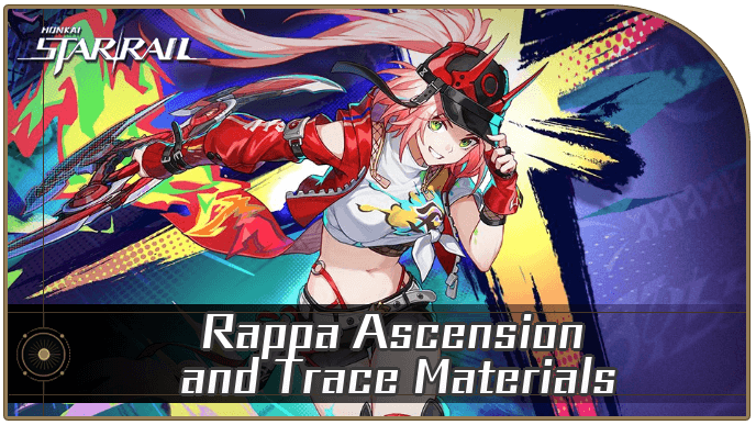 Honkai Star Rail - Rappa Ascension and Trace Materials