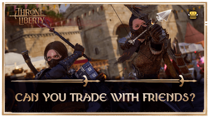 Throne and Liberty - Can You Trade With Friends