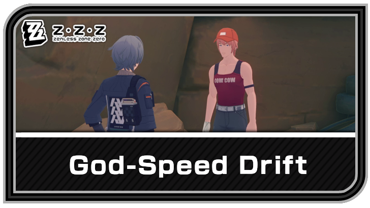 Zenless Zone Zero - God-Speed Drift Commission Guide