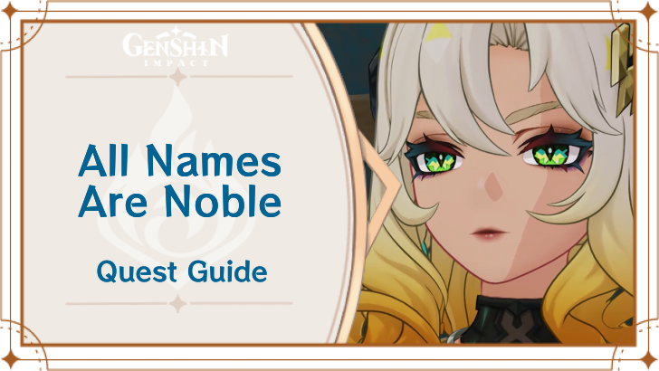 Genshin Impact - All Names are Noble Archon Quest Guide