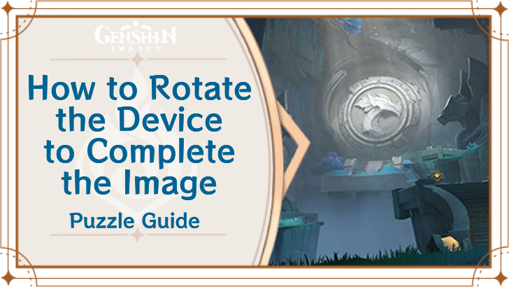 Genshin Impact - How to Rotate the Device to Complete the Image