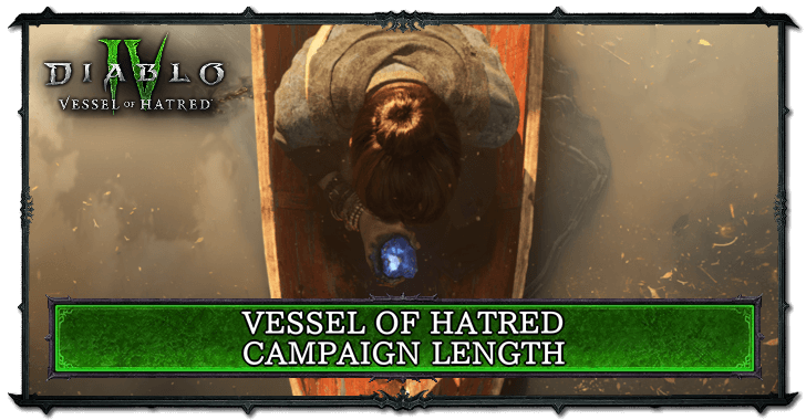 Diablo 4 - Vessel of Hatred Campaign Length