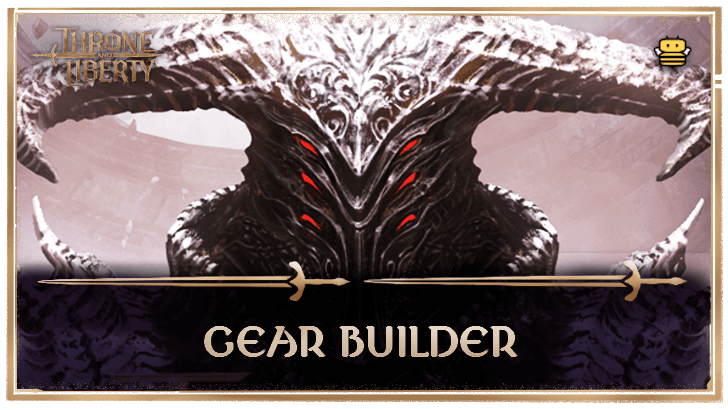 Throne and Liberty - Gear Builder Banner.png