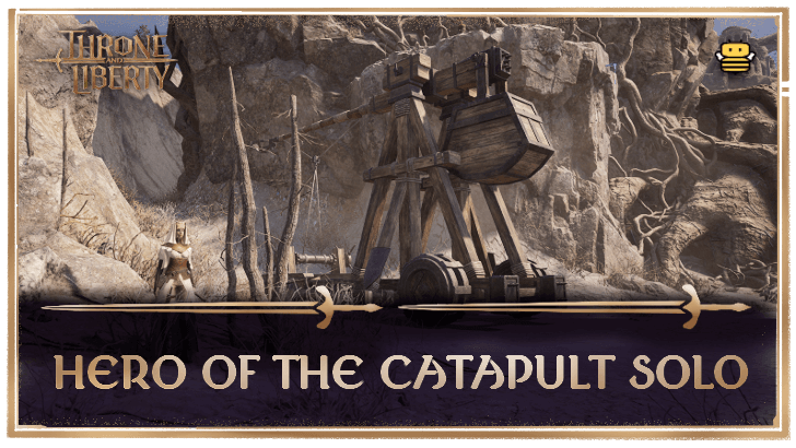 Throne and Liberty Hero of the Catapult Solo