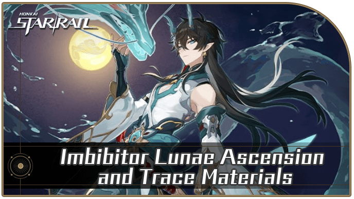 Honkai Star Rail - Imbibitor Lunae Ascension and Trace Materials