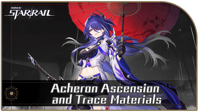 Honkai Star Rail - Acheron Ascension and Trace Materials