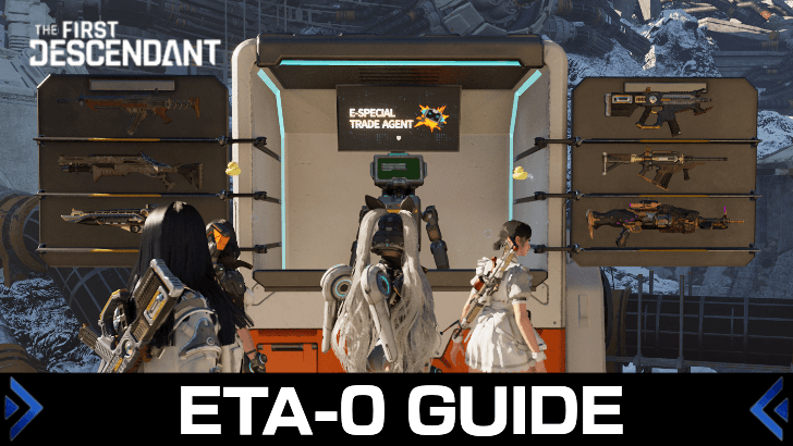 The First Descendant - ETA-0 Guide