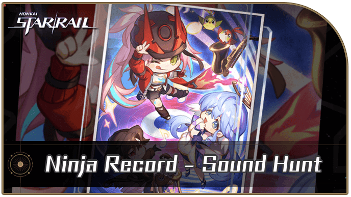 Honkai Star Rail - Ninja Record - Sound Hunt - Materials and Best Characters
