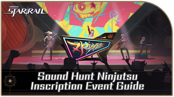 Honkai Star Rail - Sound Hunt Ninjutsu Inscription Event Guide