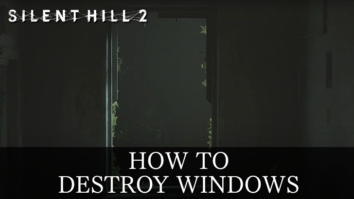 Silent Hill 2 Remake How to Destroy Windows