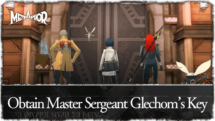 Obtain Master Sergeant Glechom’s Key