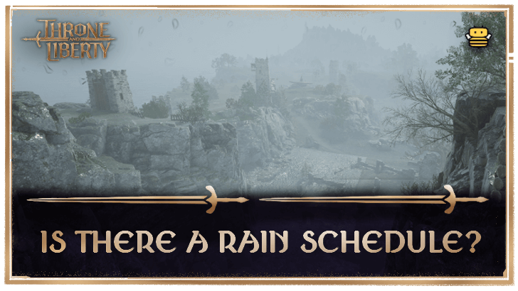 Throne and Liberty Is There a Rain Schedule