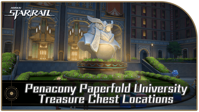 Honkai Star Rail - Penacony Paperfold University Chests and Lordly Trashcans