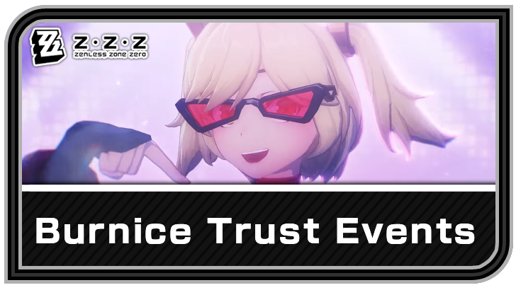 Zenless Zone Zero Burnice Trust Events