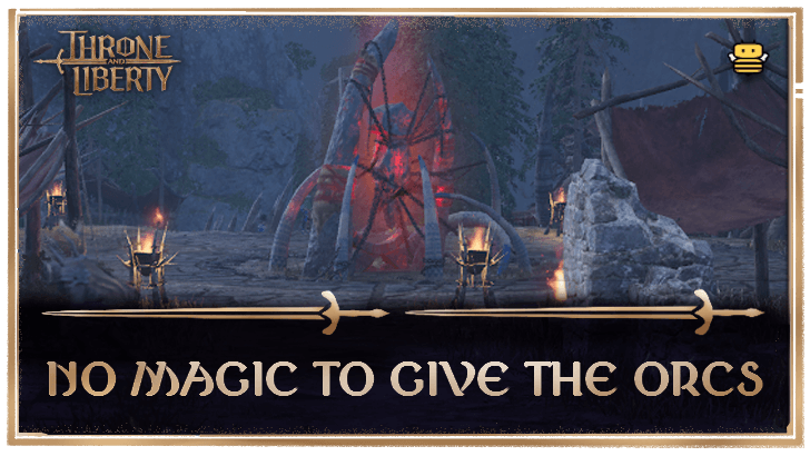 Throne and Liberty No Magic to Give the Orcs
