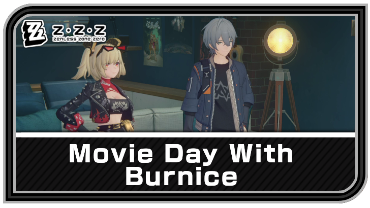 Zenless Zone Zero - Movie Day With Burnice Commission Guide