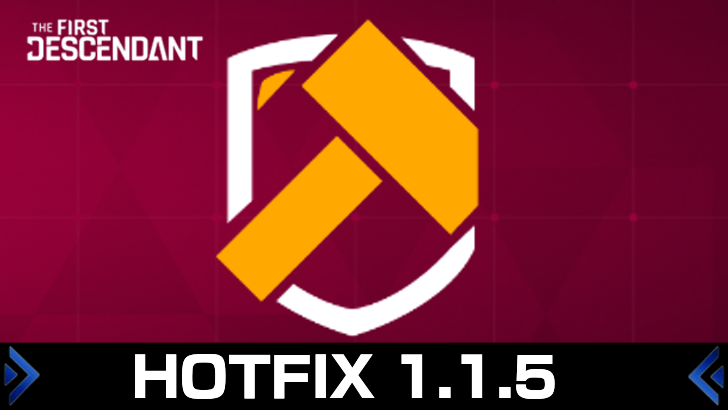 The First Descendant - Update 1.1.5 Patch Notes