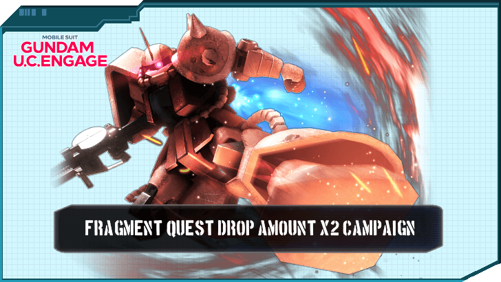 Fragment Quest Drop Amount x2 Campaign - Gundam UC Engage