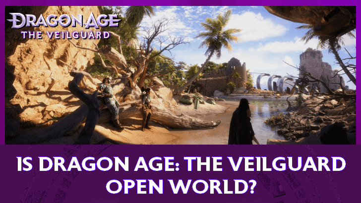 Dragon Age The Veilguard Is Dragon Age The Veilguard Open World