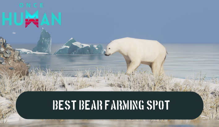 Once Human - Best Bear Farming Spot