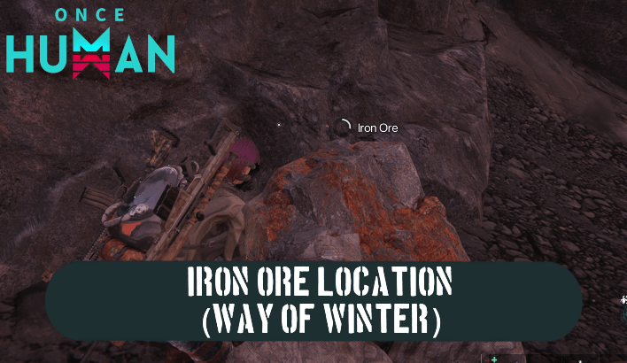Once Human Iron Ore Location Way of Winter