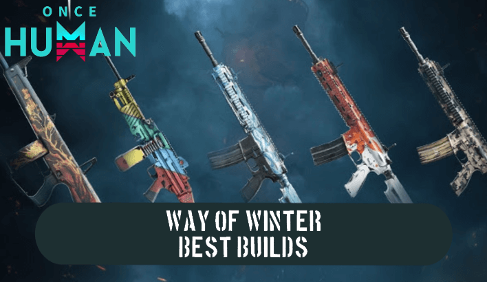 Once Human - Way of Winter Best Builds