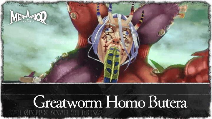 Greatworm Homo Butera Boss Guide: Weakness and Resistances 