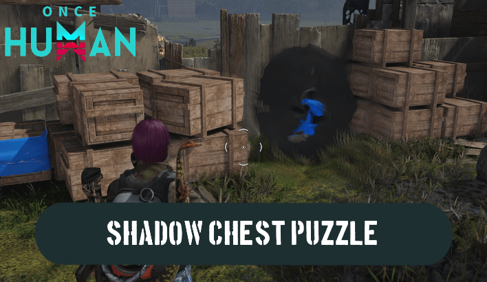 Once Human How to Solve the Shadow Chest Puzzle