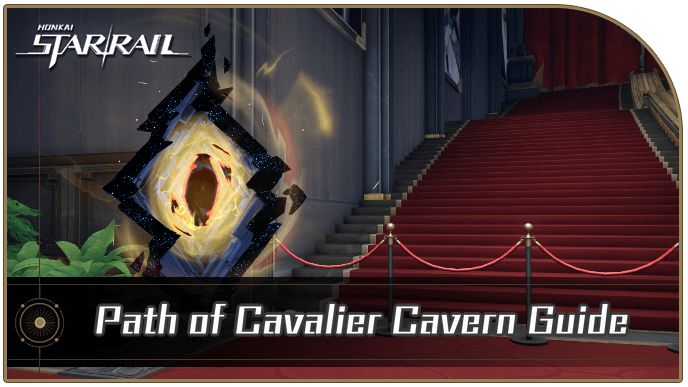 Honkai Star Rail - Path of Cavalier Cavern Guide