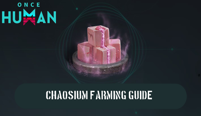 Once Human - Chaosium Farming Guide