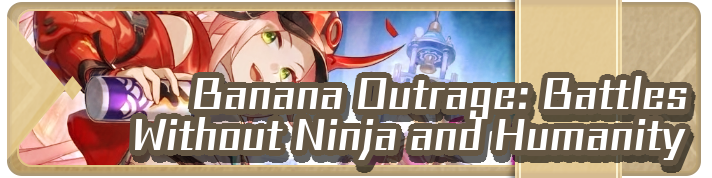 Honkai Star Rail - Banana Outrage - Battles Without Ninja and Humanity Slim Banner