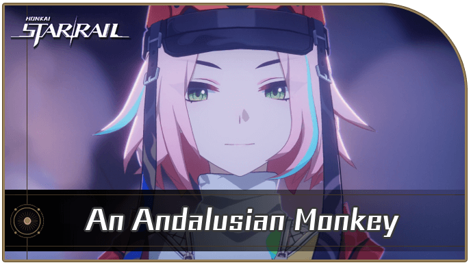 Honkai Star Rail - An Andalusian Monkey Mission Guide