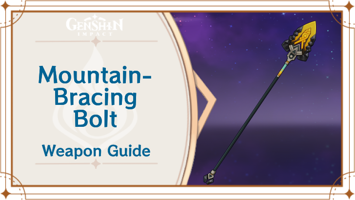 Genshin Impact - Mountain-Bracing Bolt Weapon Guide