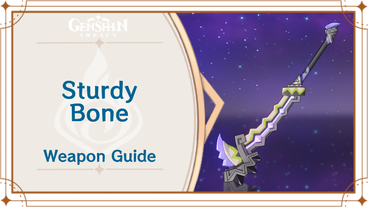 Genshin Impact - Sturdy Bone Weapon Guide