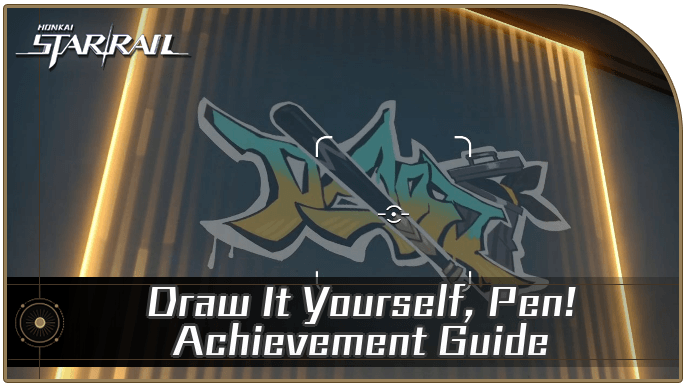 Honkai Star Rail - How to Get The Draw it Yourself, Pen! Achievement