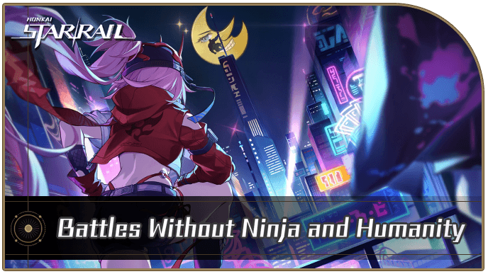 Honkai Star Rail - Battles Without Ninja and Humanity
