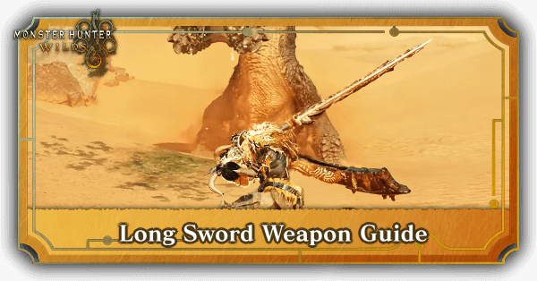 Monster Hunter Wilds - Long Sword Weapon Guide and New Moves